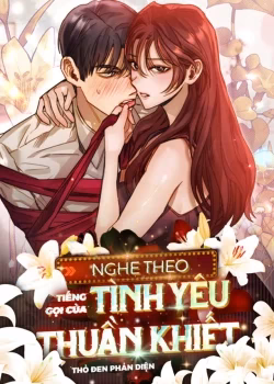 Nghe Theo Tiếng Gọi Của Tình Yêu Thuần Khiết