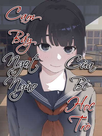 Cạm Bẩy Ngọt Ngào Của Bé Học Trò