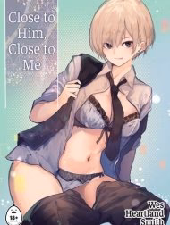 Close To Him, Close To Me