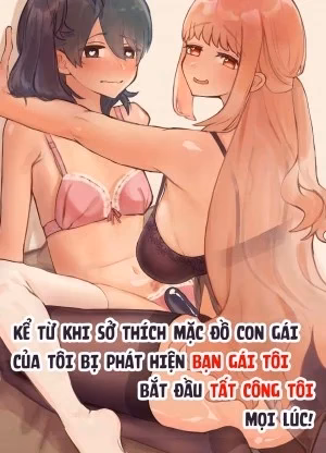 Kể Từ Khi Sở Thích Mặc Đồ Con Gái Của Tôi Bị Phát Hiện Bạn Gái Tôi Bắt Đầu Tất Công To