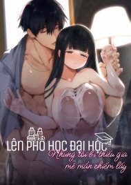 Lên Phố Học Đại Học, Nhưng Tôi Bị Thiếu Gia Mê Mẩn Chiếm Mất