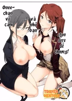 Onee-chan Vô Cảm Và Nhỏ Bạn Tsundere Dâm Đãng